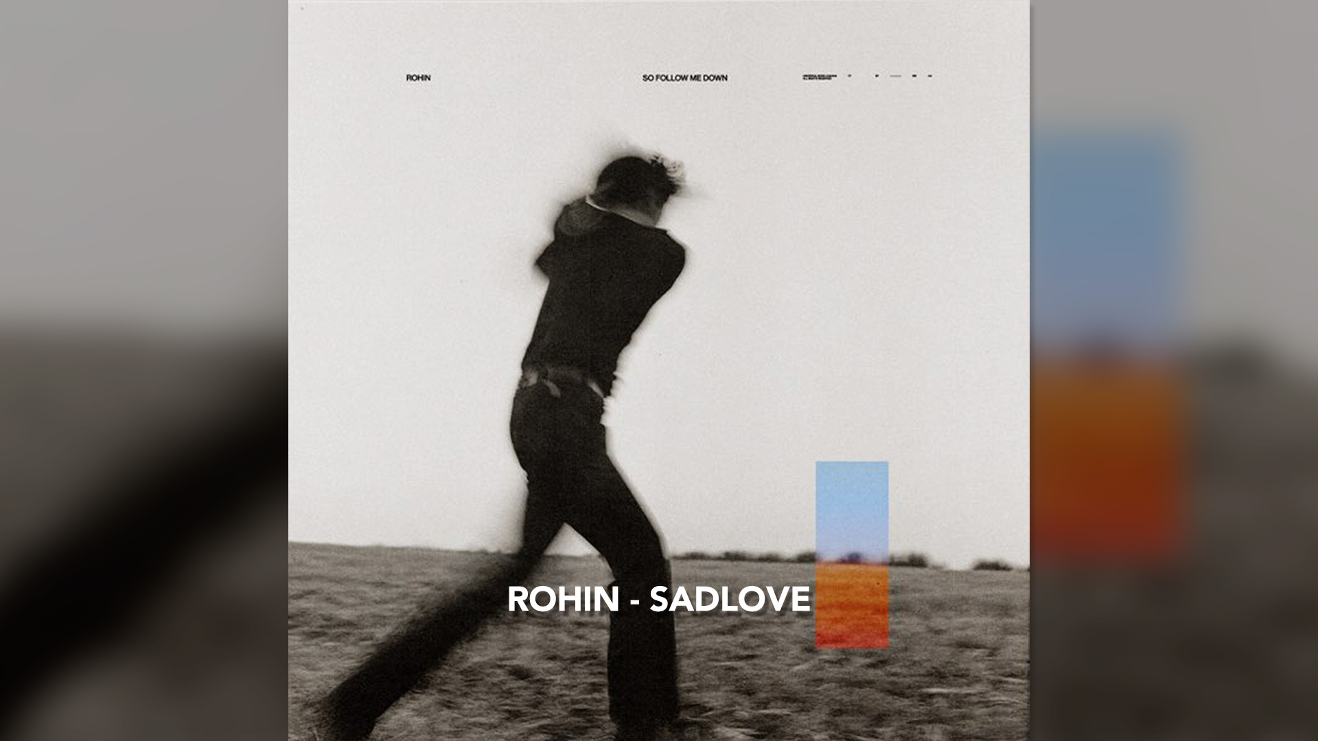 Portfolio: Music Video: Rohin - SadLove